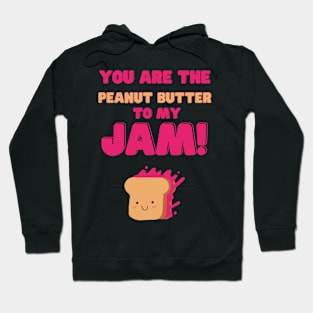 You are the peanut butter to my jam funny cute food pun valentines Hoodie